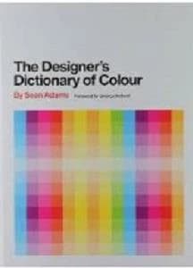 The Designer's Dictionary of Colour [UK edition]