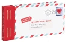 Letters to My Love : Write Now, Read Later, and Treasure Forever