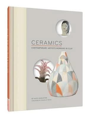 Ceramics : contemporary artists working in clay