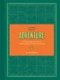 Ultimate Book of Adventure : Life-Changing Excursions and Experiences Around the World (Adventure Books, Adventure Ideas, Art Books)