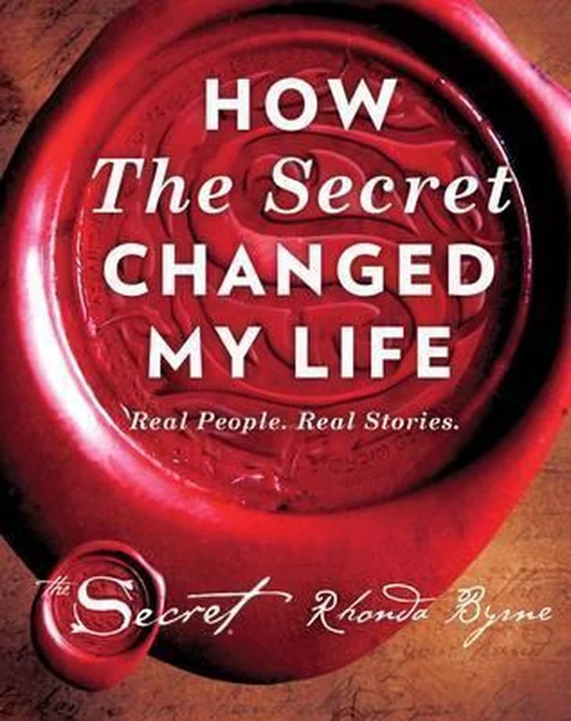 HOW THE SECRET CHANGED MY LIFE:REAL PEOPLE