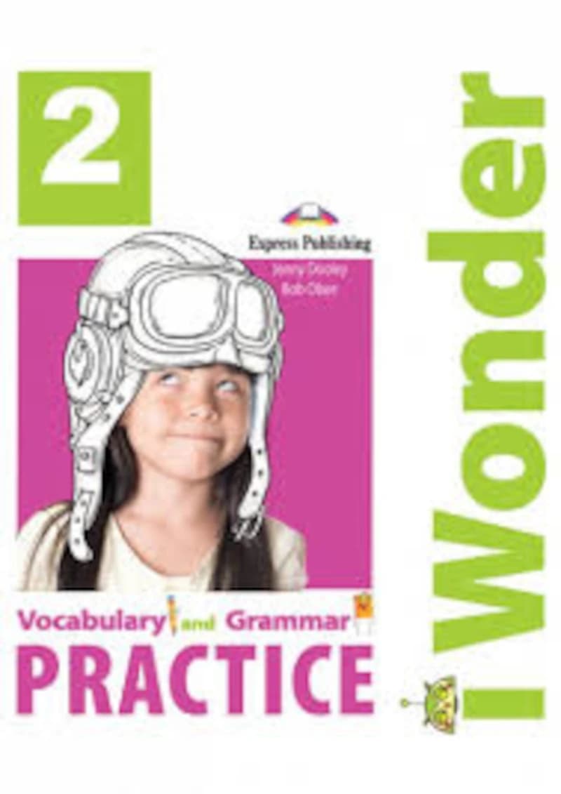 IWONDER 2 VOCABULARY & GRAMMAR PRACTICE