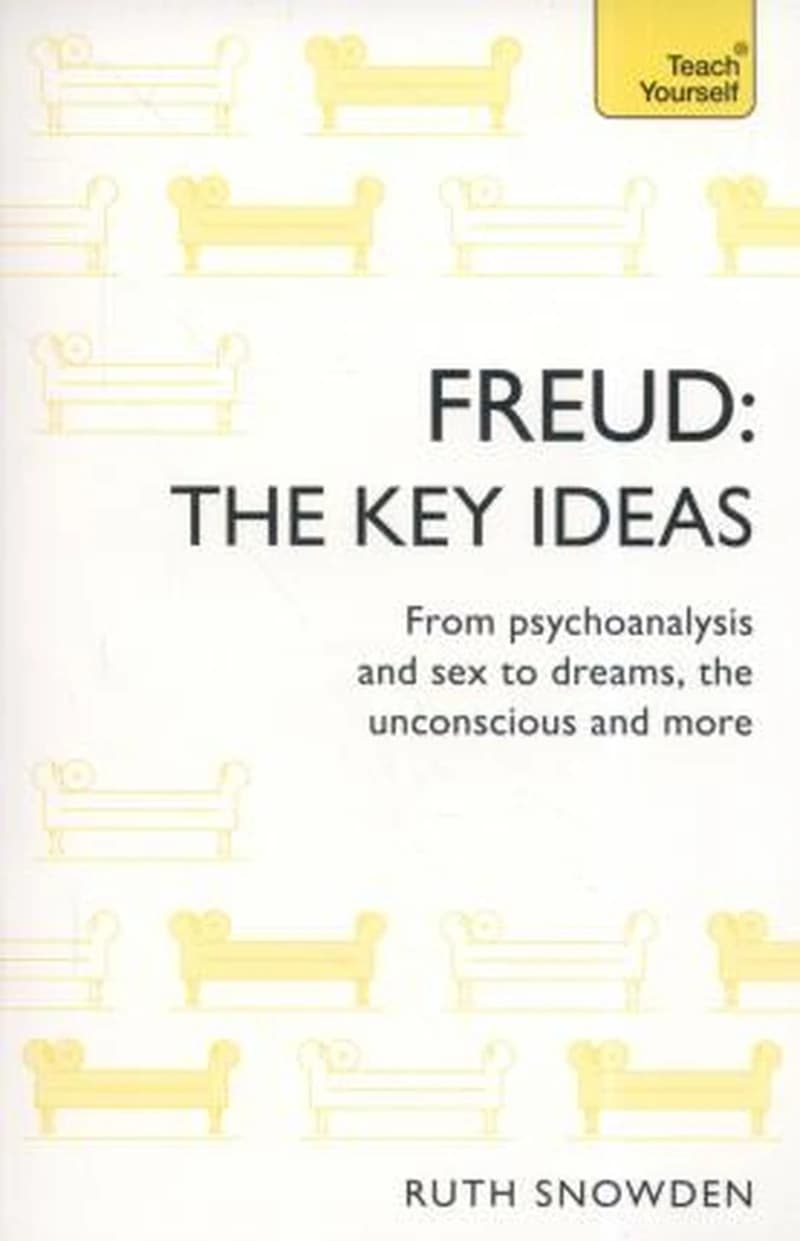 FREUD THE KEY IDEAS  : Ruth Snowden