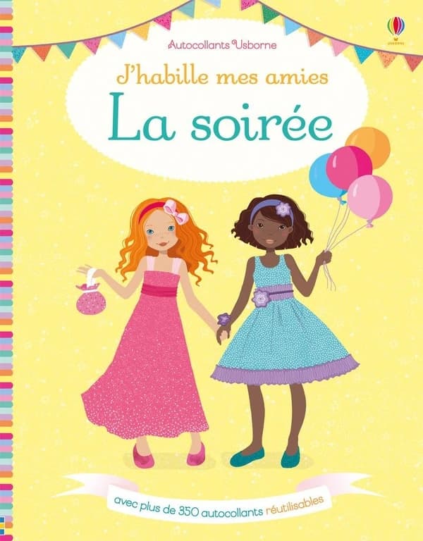 J'habille mes amies : La soirée : La soirée : Avec plus de 350 autocollants réutilisables : [Autocollant]