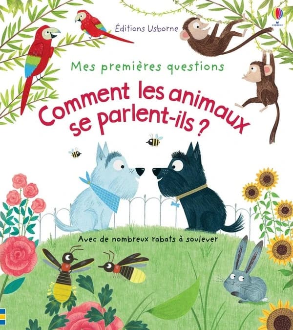 Comment les animaux se parlent-ils? : avec de nombreux rabats à soulever