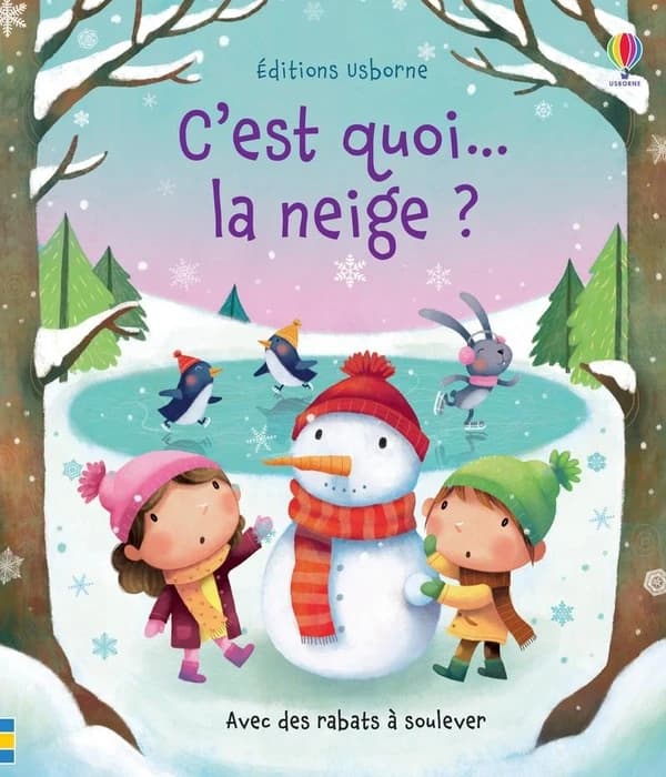 C'est quoi, la neige ? : avec des rabats à soulever