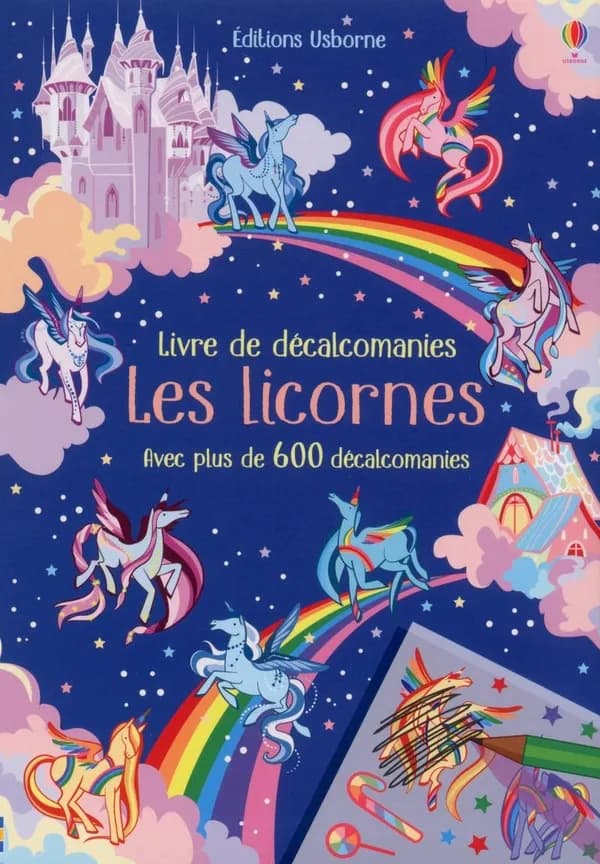 Les licornes : Avec plus de 600 décalcomanies