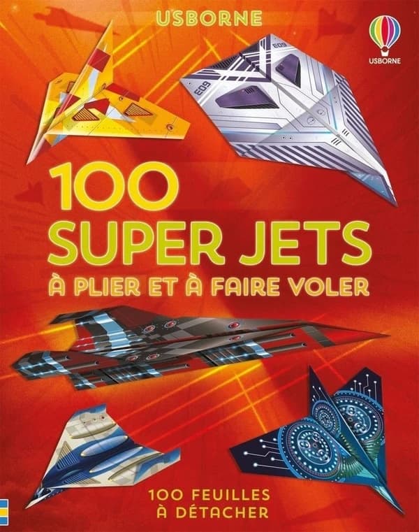 100 super jets à plier et à faire voler : 100 feuilles à détacher : [Image à découper]