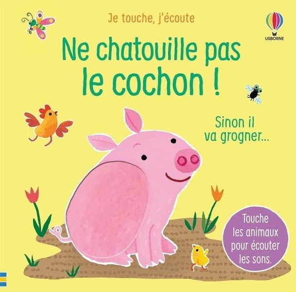 Ne chatouille pas le cochon ! : sinon il va grogner