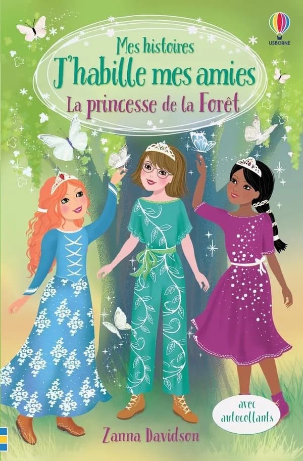J'habille mes amies : la princesse de la forêt : mes histoires j'habille mes amies