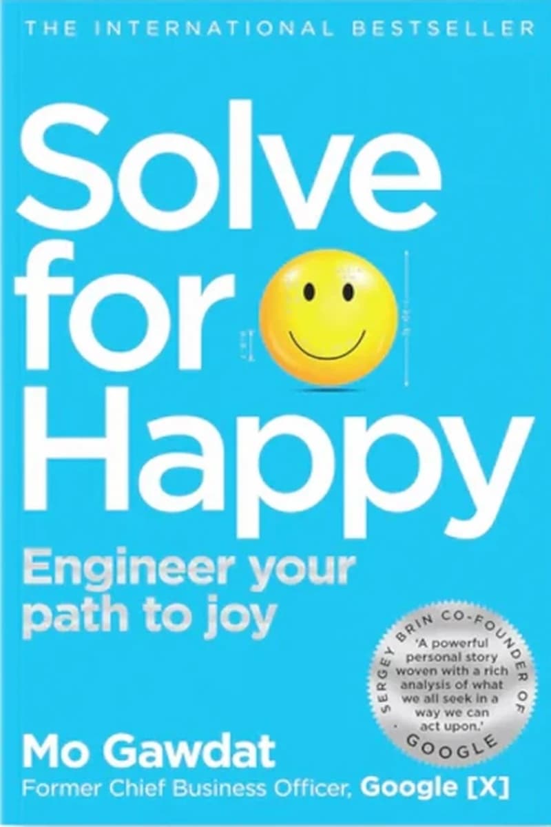 Solve for Happy : Engineer Your Path to Joy