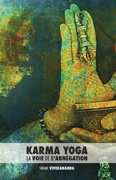 Karma Yoga : la voie de l'abnégation