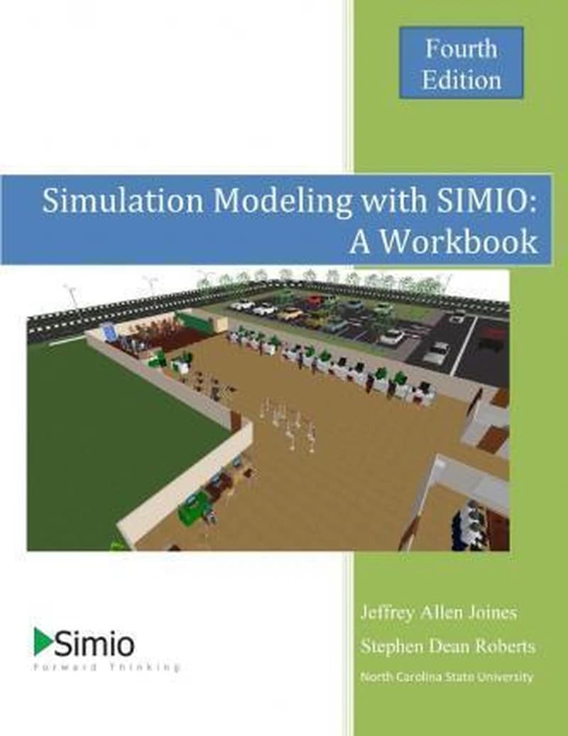 SIMULATION MODELING WITH SIMIO : a workbook - 4th Edition