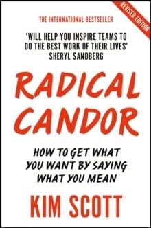 Radical Candor : Fully Revised and Updated Edition