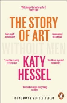 Story of Art Without Men : The Instant Sunday Times Bestseller