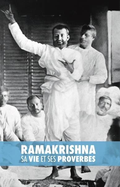 Ramakrishna : sa vie et ses proverbes
