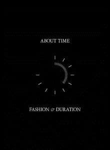 About time : fashion & duration : [exhibition, Metropolitan museum of art, New York, 7 May - 7 September 2020]