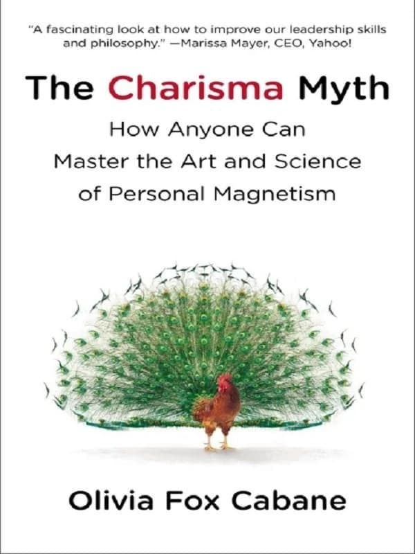 The Charisma Myth: How Anyone Can Master the Art and Science of Personal Magnetism