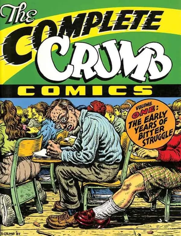 The complete Crumb comics : The early years of bitter struggle