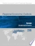 Regional Economic Outlook, May 2011, Europe : Strengthening the Recovery