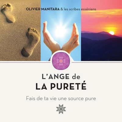 L'ange de la pureté : fait de ta vie une source pure