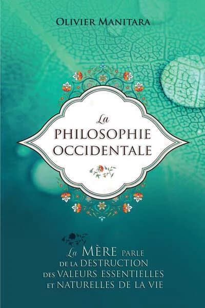 La philosophie occidentale : la mère parle de la destruction des valeurs essentielles et naturelles