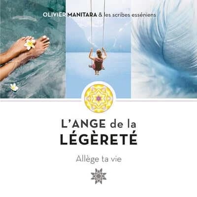 L'ange de la légèreté : allège ta vie