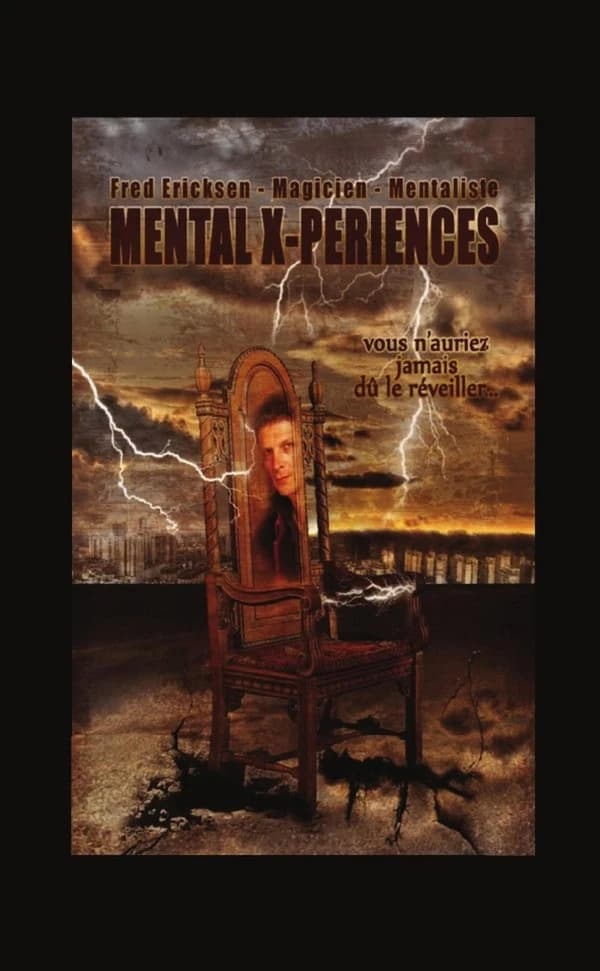 Mental X-Periences : D'après un Entretien Avec Fred Ericksen