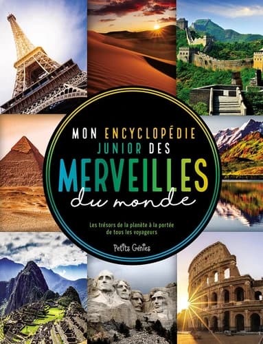 Mon encyclopédie junior des merveilles du monde : 68 trésors de la planète à découvrir