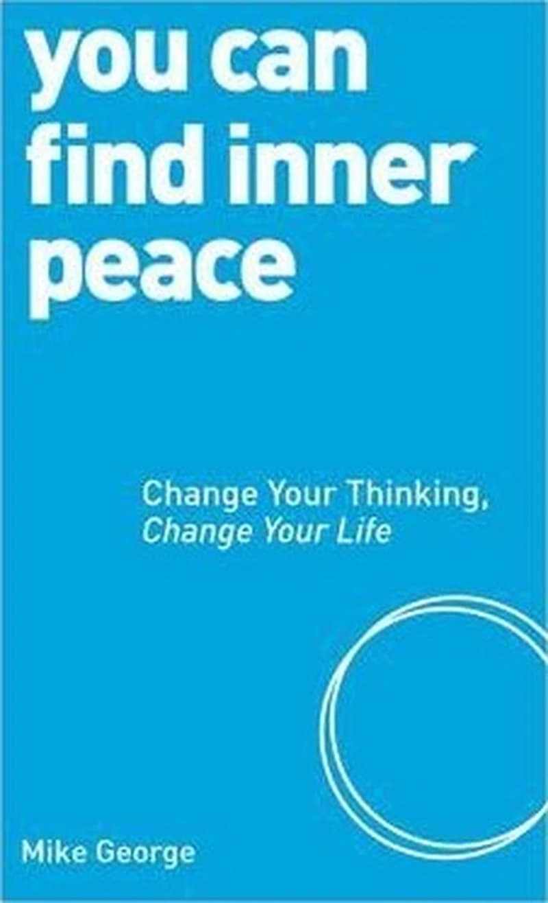 You Can Find Inner Peace Change Your Thinking Change Your Life