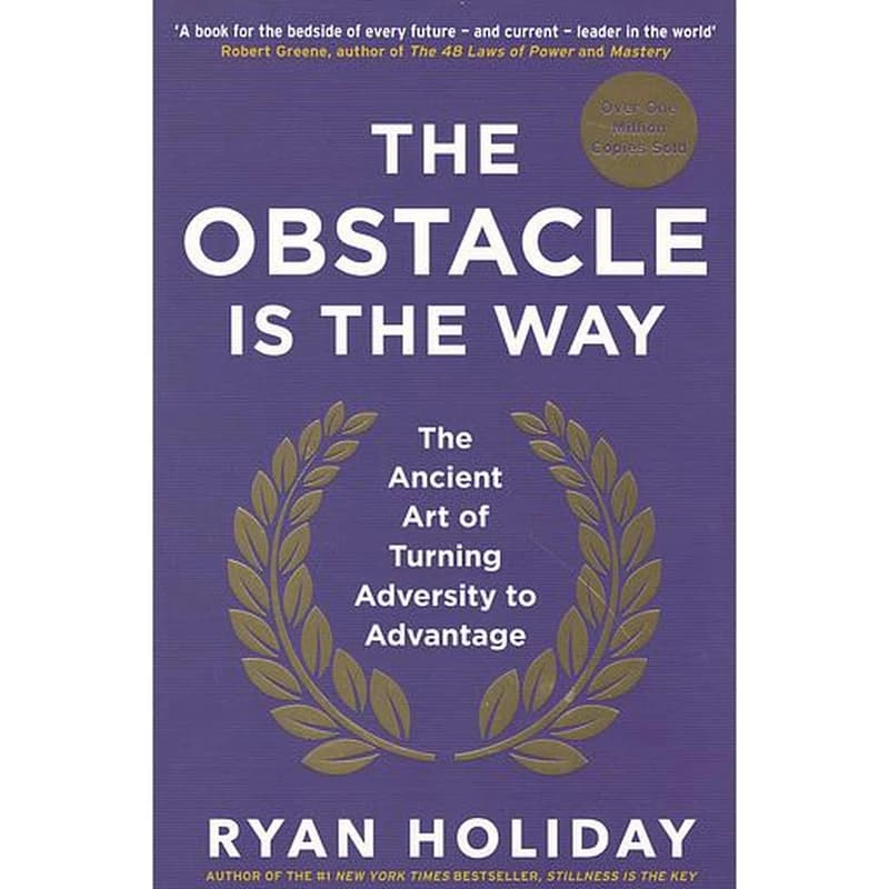 The Obstacle is the Way