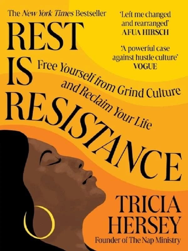 Rest Is Resistance : Free Yourself from Grind Culture and Reclaim Your Life : the INSTANT NEW YORK TIMES BESTSELLER