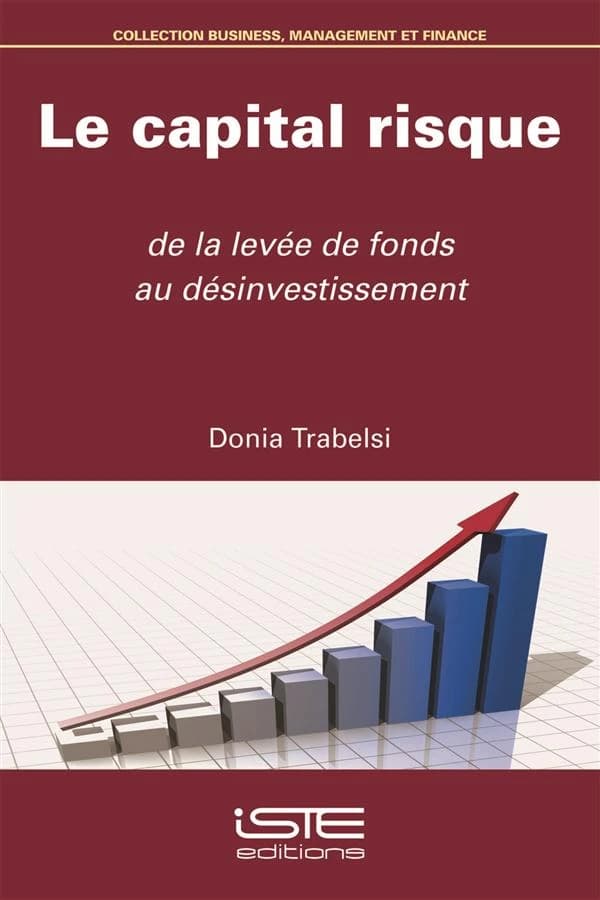 Le capital risque : de la levée de fonds au désinvestissement