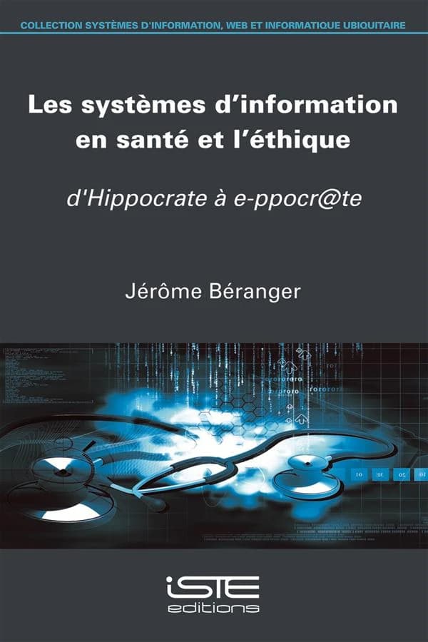 Les systèmes d’information en santé et l’éthique : D’Hippocrate à e-ppocr@te