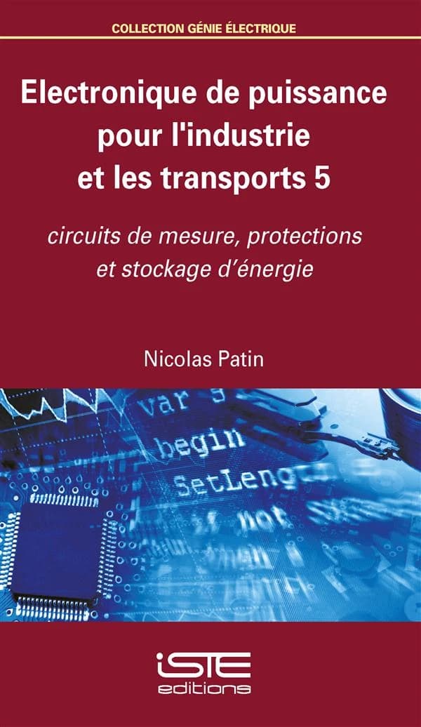 Électronique de puissance pour l'industrie et les transports. 5, Circuits de mesure, protections et stockage d'énergie