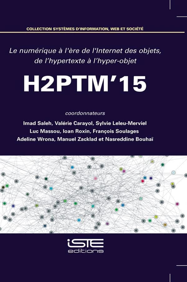 H2Ptm 15 - Numerique - Internet Objet : H2Ptm'15Numerique a l'Ere de l'Internet des Objets : de l'Hyper Texte a l'Hyper Objet