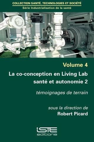 La co-conception en Living Lab santé et autonomie 2 : Témoignages de terrain