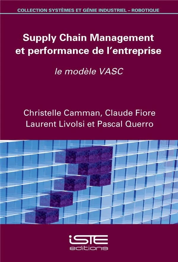 Supply Chain Management et performance de l'entreprise ; le modèle VASC