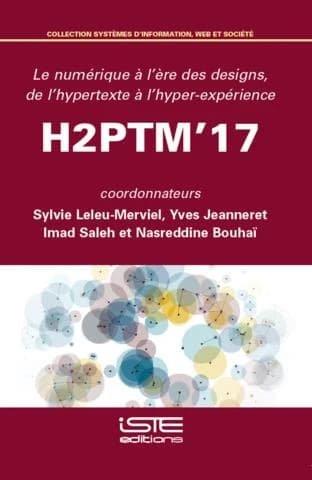 H2PTM’17 : Le numérique à l’ère des designs, de l’hypertexte à l’hyper-expérience