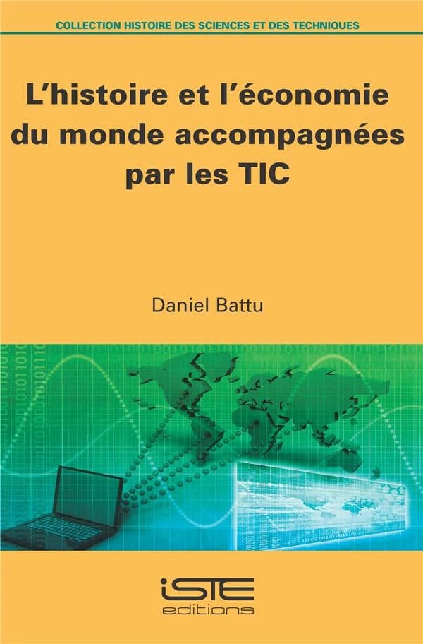 Histoire et l'Econ Monde Accomp Par Tic : Histoire et l'Economie du Monde Accompagnees Par les Tic