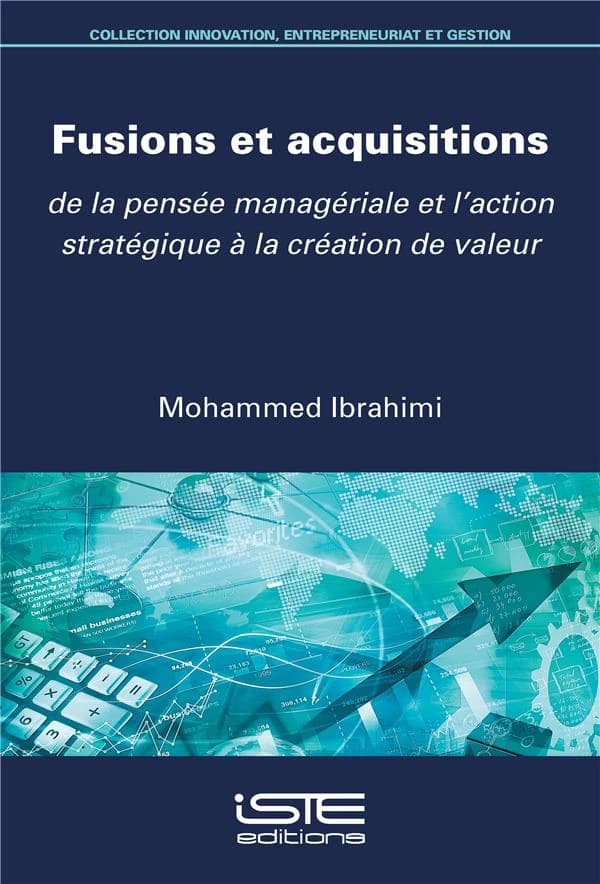 Fusions et acquisitions : De la pensée managériale et l’action stratégique à la création de valeur