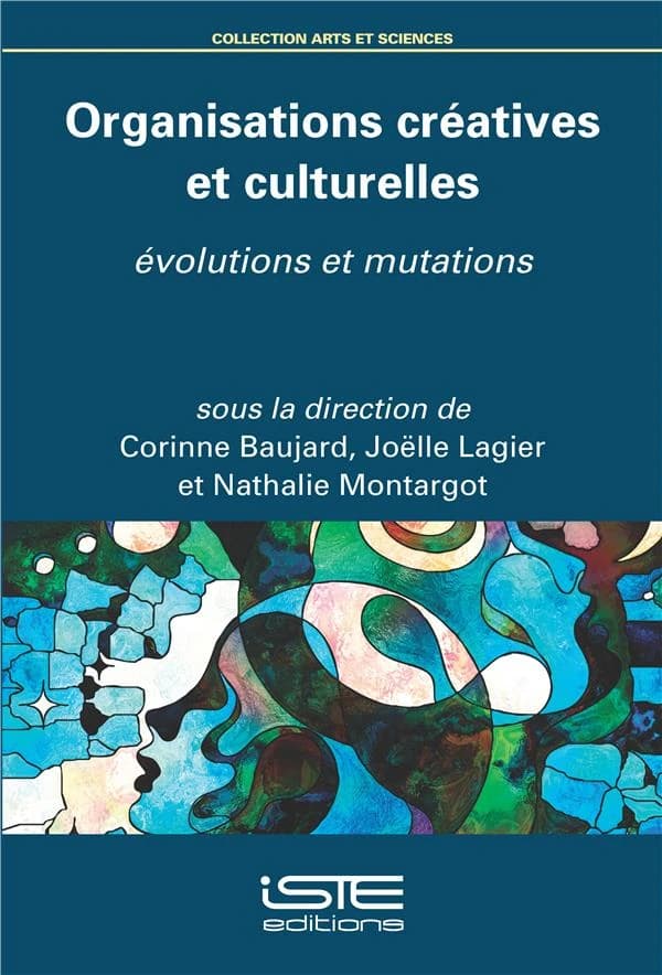Organisations créatives et culturelles ; évolutions et mutations