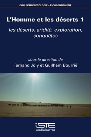 Les déserts, aridité, exploration, conquêtes