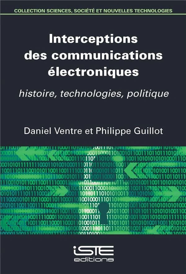 Interceptions des communications électroniques : histoire, technologies, politique