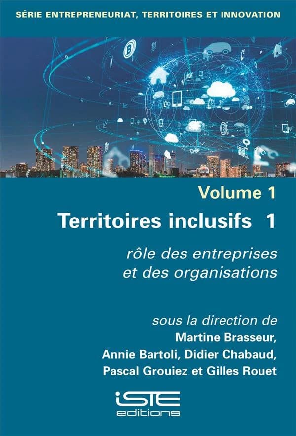 Territoires inclusifs Tome 1 : rôle des entreprises et des organisations