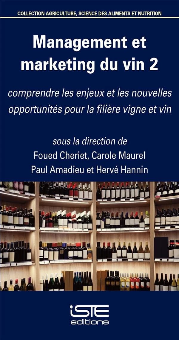 Management et marketing du vin 2 : comprendre les enjeux et les nouvelles opportunités pour la filière vigne et vin