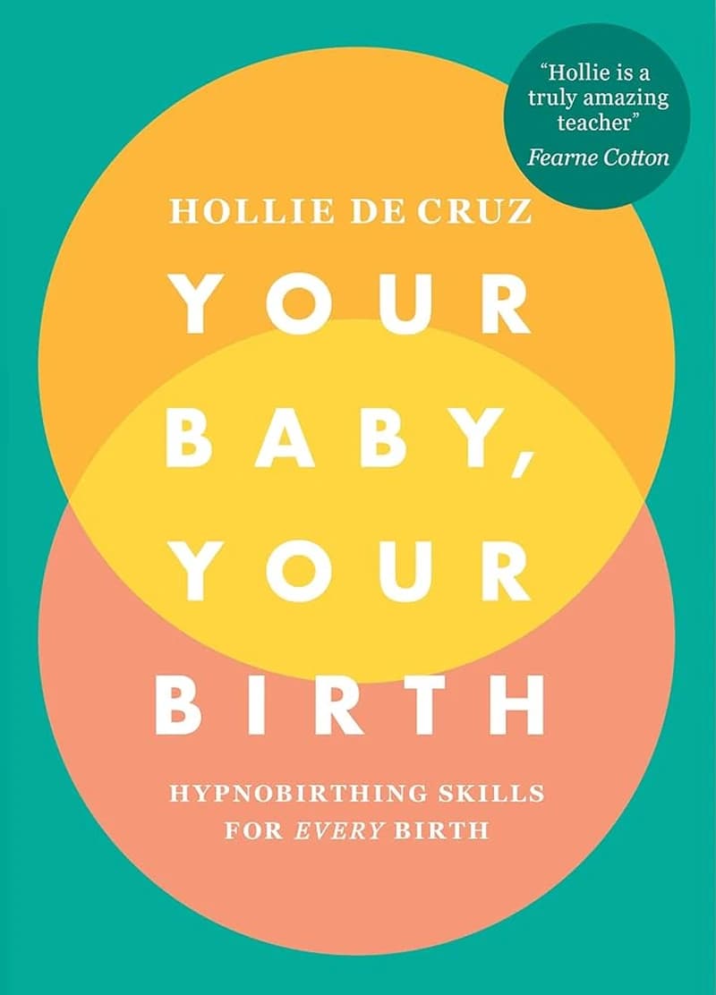 Your Baby, Your Birth Hypnobirthing Skills For Every Birth