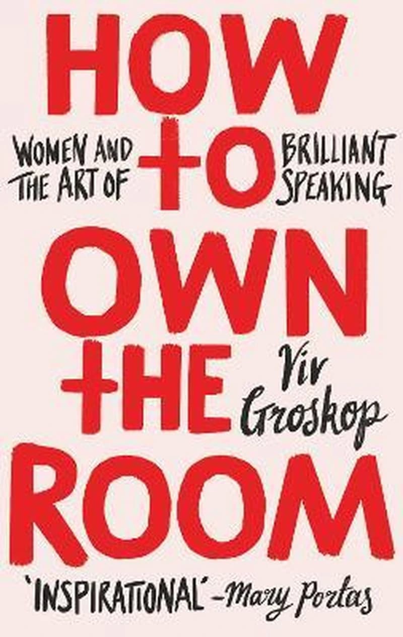 How to Own the Room : Women and the Art of Brilliant Speaking