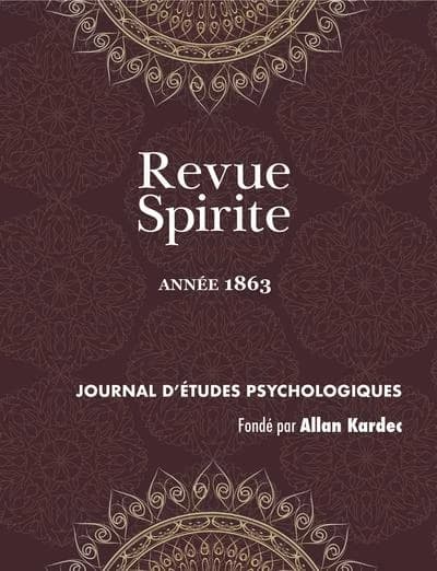 Revue Spirite (Annee 1863) : Journal d'Etudes Psychologiques