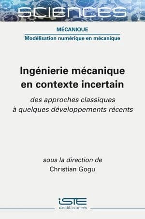 Ingénierie mécanique en contexte incertain : des approches classiques à quelques développements récents